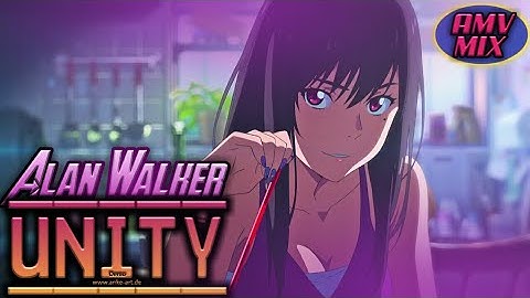 UNITY - Alan walker AMV Mix [Anime Music Video] Anime mix