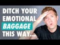 How To Deal With Your Emotional Baggage