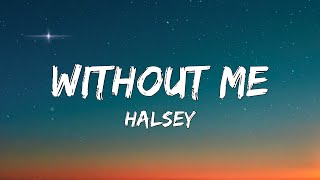 Halsey - Without Me [Lyrics]