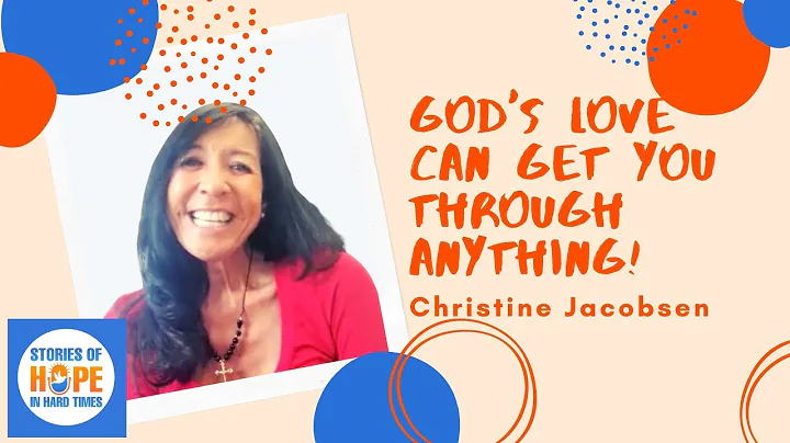 Christine Jacobson-Ware: God's Love Can Get You Th...
