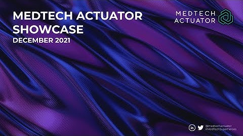MedTech Actuator Showcase 2021