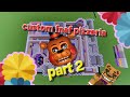 Custom fnaf pizzeria part 2