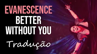 Evanescence - Better Without You (Official Video) [Tradução]