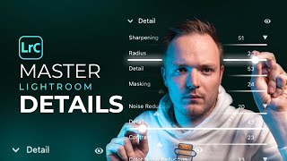 MASTER Lightroom Classic | How To Use The DETAILS PANEL In Adobe Lightroom