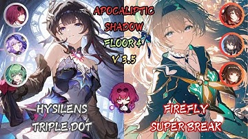 Hysilens Triple DoT & Firefly Superbreak | Apocalyptic Shadow Floor 4 3 Stars | Honkai: Star Rail