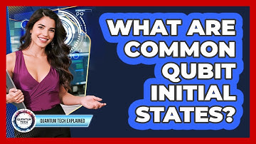 What Are Common Qubit Initial States?