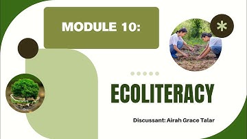 Module 10: Ecoliteracy (Group 10)