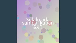 Selalu ada sampai kapan pun