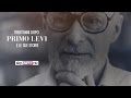 Trent’anni dopo Primo Levi e le sue storie - Speciale SkyArte