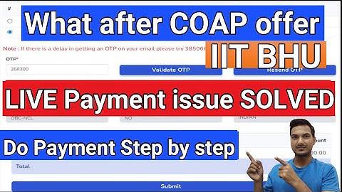 What after COAP OFFER ROUND-1|| IIT BHU Fee payment issue SOLVED || Step by step || COAP 2023|| Gate