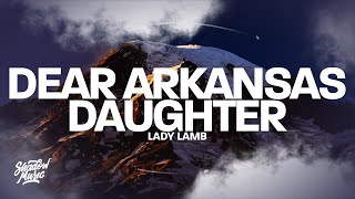 Lady Lamb - Dear Arkansas Daughter (Lyrics)