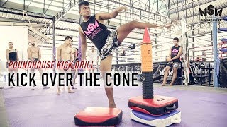 Roundhouse Kick Drill: Kick Over The Cone | Namsaknoi Muay Thai
