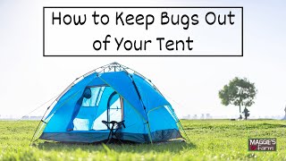 How to Keep Bugs Out of Your Tent | Ep. 5 (Summer Series)