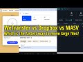 Wetransfer vs dropbox vs masv  which is the fastest way to move big files