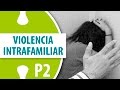 Violencia Intrafamiliar /  Parte 2