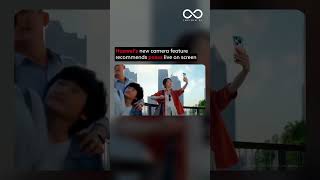 Huawei | New AI camera feature that tells you how to pose before you even take the photo