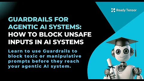 AAIDC - Guardrails for LLMs: How to Block Unsafe Inputs in AI Systems