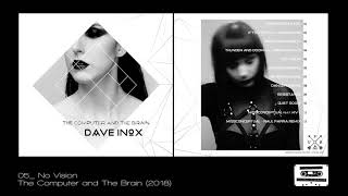 Dave Inox - No Vision (The Computer and The Brain)