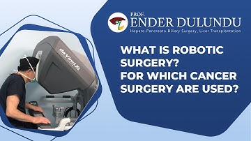 What is robotic surgery For which cancer surgery are used? I Prof Ender Dulundu
