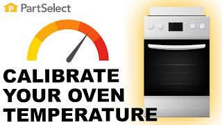 Range/Oven Troubleshooting | How To Calibrate and Adjust Oven Temperature | PartSelect.com