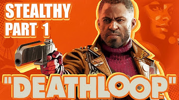 LOOP’S BEGINNING, BEGINNING AGAIN, … AND AGAIN – DEATHLOOP Stealthy Colt Gameplay Walkthrough Part 1