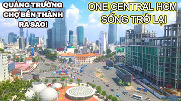 One Central HCM rục rịch chuyển động. Quảng trường Bến Thành?12 triệu USD rực rỡ Saigon Marina IFC