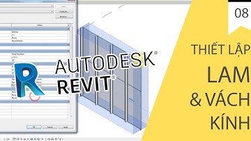 TỰ HỌC REVIT KIẾN TRÚC - BÀI 08 - VÁCH KÍNH & LAM
