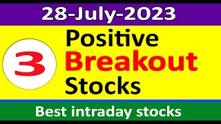 Top 3 positive stocks | Stocks for 28-July-2023 for Intraday trading | Best stocks to buy tomorrow
