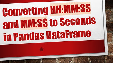 Converting HH:MM:SS and MM:SS to Seconds in Pandas DataFrame