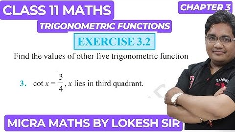 Ex3.2 Q3 Find the values of other five trigonometric functions cot x=3/4 , x lies in third quadrant