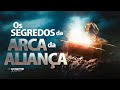 OS SEGREDOS DA ARCA DA ALIANÇA | Assista e entenda este mistério | Lamartine Posella