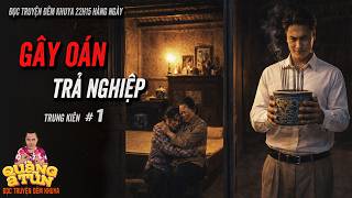 Truyện ma làng quê Quàng  A Tũn : GÂY OÁN TRẢ NGHIỆP làng quê chấn động Tập 1