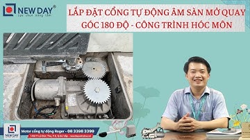 Lắp cổng tự động âm sàn mở quay 180 độ [New Day Smart Door] cổng tự động Hồ Chí Minh| 08 3398 3399