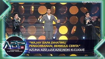 Azlina Aziz,Liza Aziz,Noki K-Clique-Wajah Siapa Dihatimu,Pengorbanan, Bermula Cerita |#ABPBHKITA2020