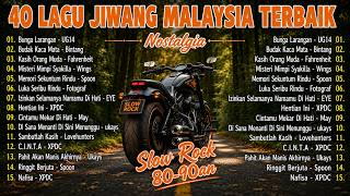 LAGU SLOW ROCK MALAYSIA 80-90AN - LAGU JIWANG 80AN DAN 90AN TERBAIK - KOLEKSI LAGU JIWANG LEGANDA