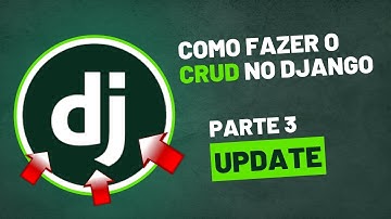 Como fazer o CRUD no django - parte 3 UPDATE