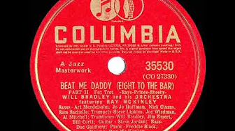 1940 HITS ARCHIVE: Beat Me Daddy Eight To The Bar (Pts 1 & 2) - Will Bradley (Ray McKinley, vocal) 1940 HITS ARCHIVE: Beat Me Daddy Eight To The Bar (Pts 1 & 2) - Will Bradley (Ray McKinley, vocal)