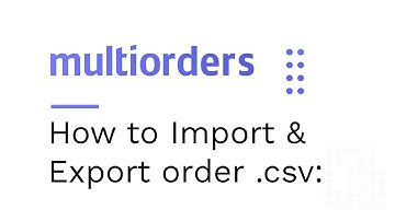 How to Import & Export orders .csv in Multiorders
