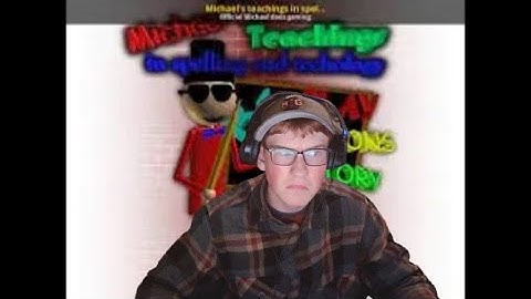 Michael basics in teaching and spelling and-technology, baldi basics mod