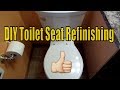 DIY Toilet Seat Refinishing