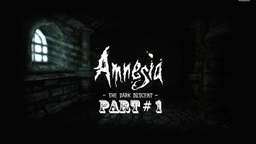 Amnesia The Dark Descent WalkThrough Part 1 HD: If I scream My Girlfriend Will Leave Me.