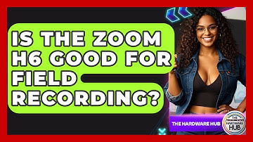 Is The Zoom H6 Good For Field Recording? - The Hardware Hub