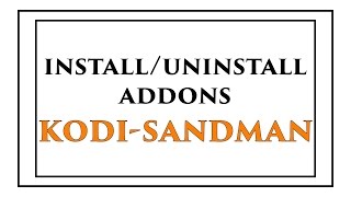 Install/uninstall addons Kodi-Sandman