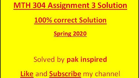 MTH304 Assignment 3 Solution Spring 2020