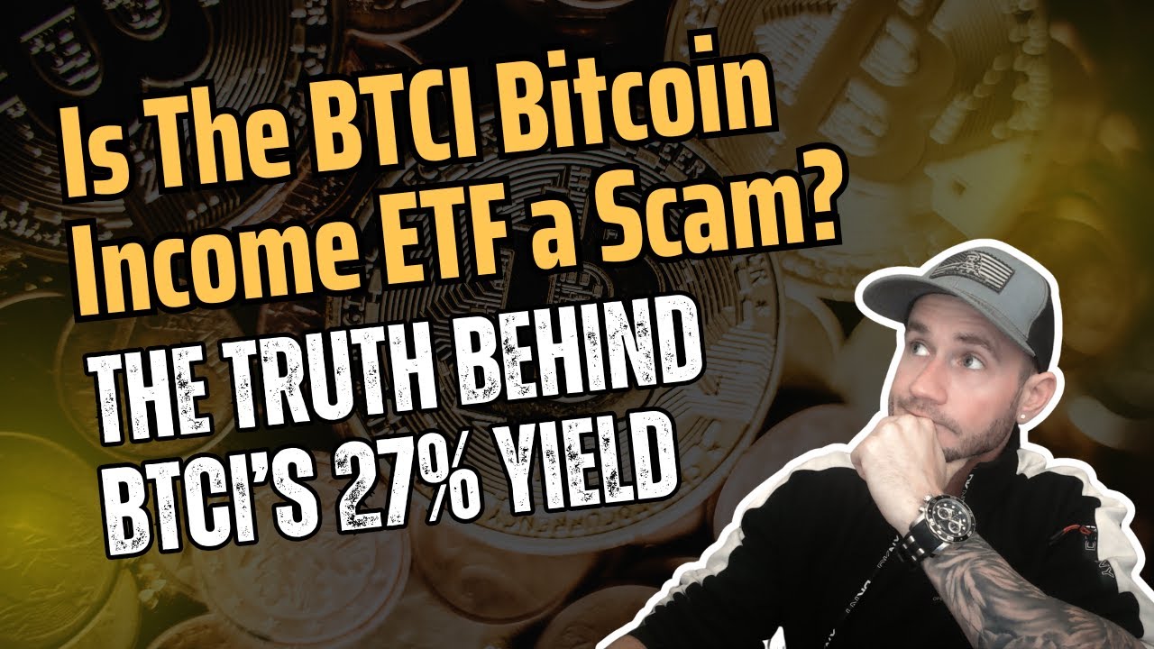 Is the BTCI Bitcoin Income ETF a Scam? The Truth Behind BTCI’s 27% Yield