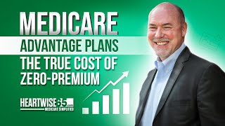 Medicare Advantage 💵 | The True Cost of ZERO-Premium 💡 How Is It Possible For Medicare Advantage Plans To Cost The Consumer Zero