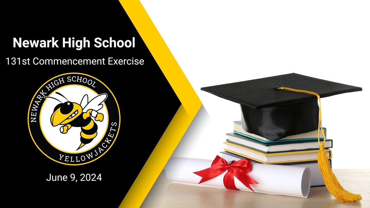 Newark High School Class of 2024 Commencement Ceremony YouTube