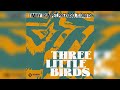 Timmy Trumpet, Prezioso, 71 Digits - Three Little Birds (Extended Mix) [Spinnin