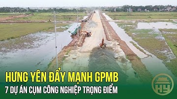 Hưng Yên đẩy mạnh GPMB 7 dự án Cụm công nghiệp trọng điểm