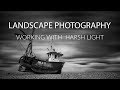 Landscape Photography | Working with Harsh Light